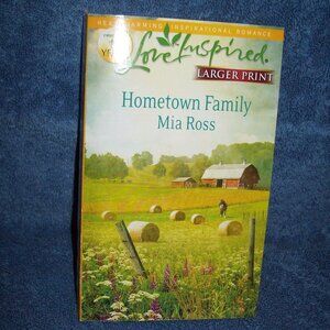 Hometown Family by Mia Ross (2012, Paperback, Large Type) Love Inspired Romance